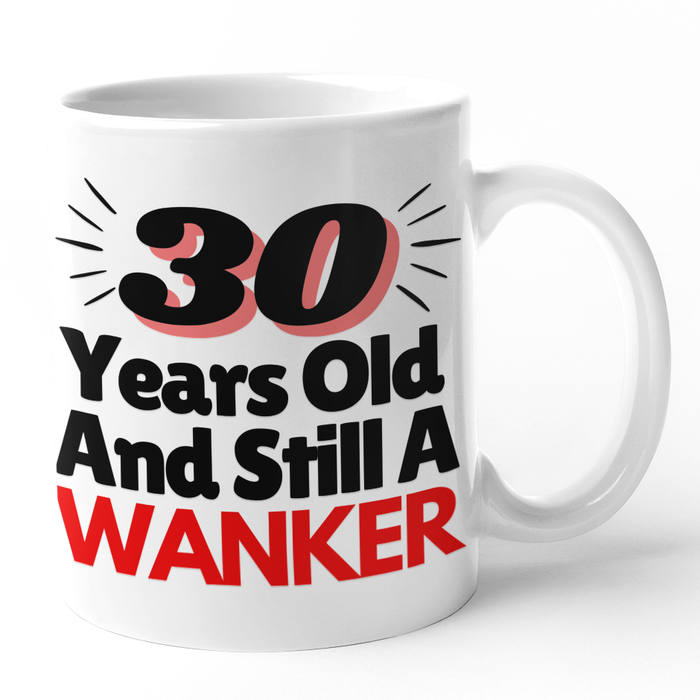 30 Years Old And Still A Wanker