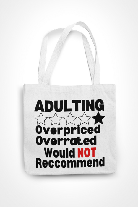 Adulting: Overpriced, Overrated. Would Not Recommend