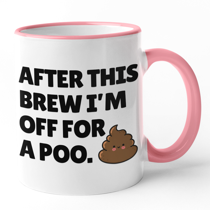After This Brew I'm Off For A Poo
