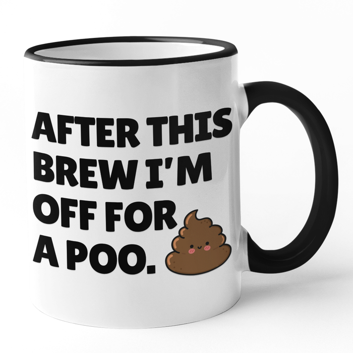 After This Brew I'm Off For A Poo