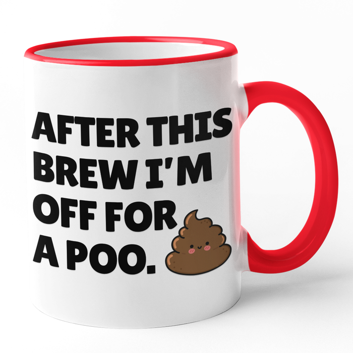 After This Brew I'm Off For A Poo