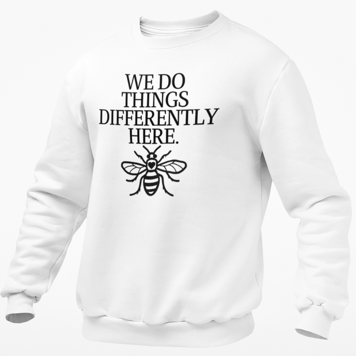 We Do Things Differently Here