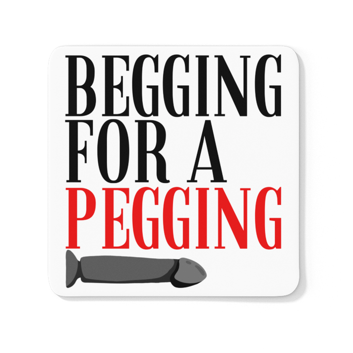Begging For A Pegging