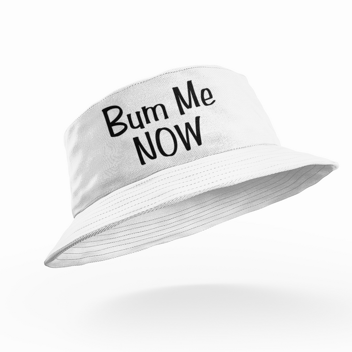 Bum Me Now
