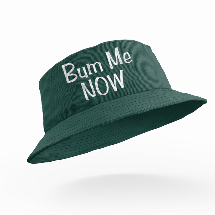 Bum Me Now