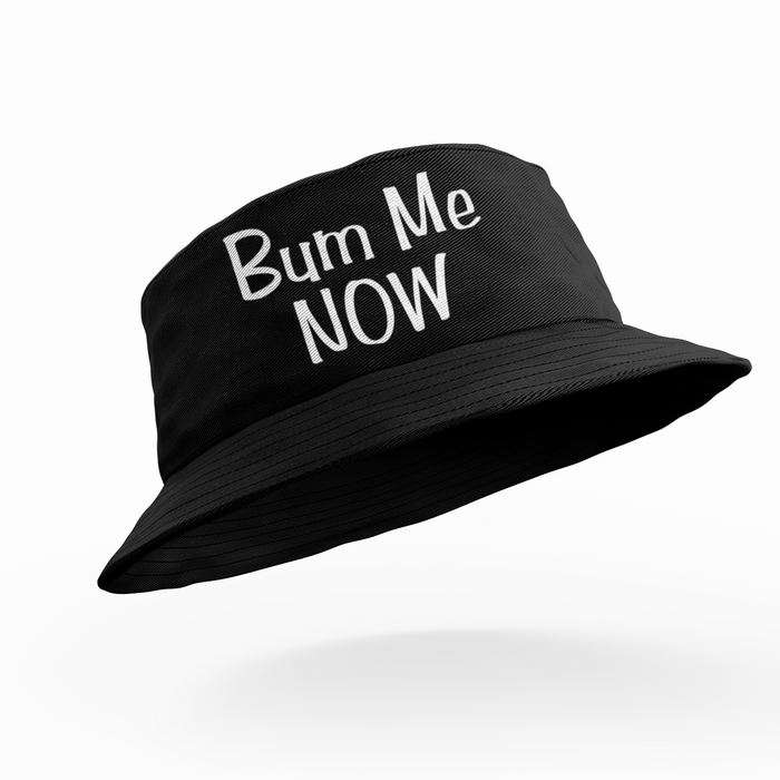 Bum Me Now