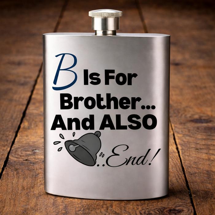 B Is For Brother And Also Bellend