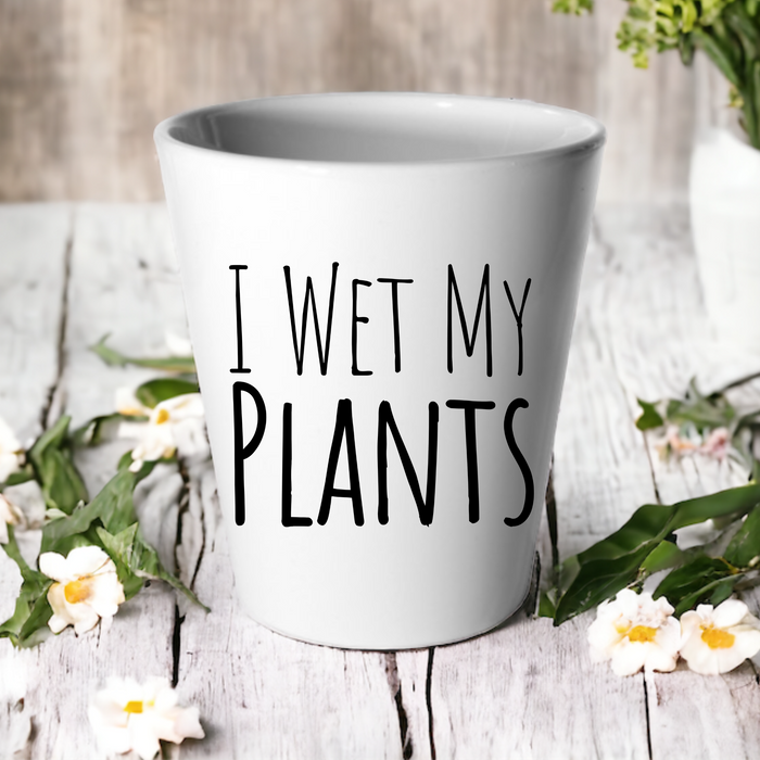 I Wet My Plants