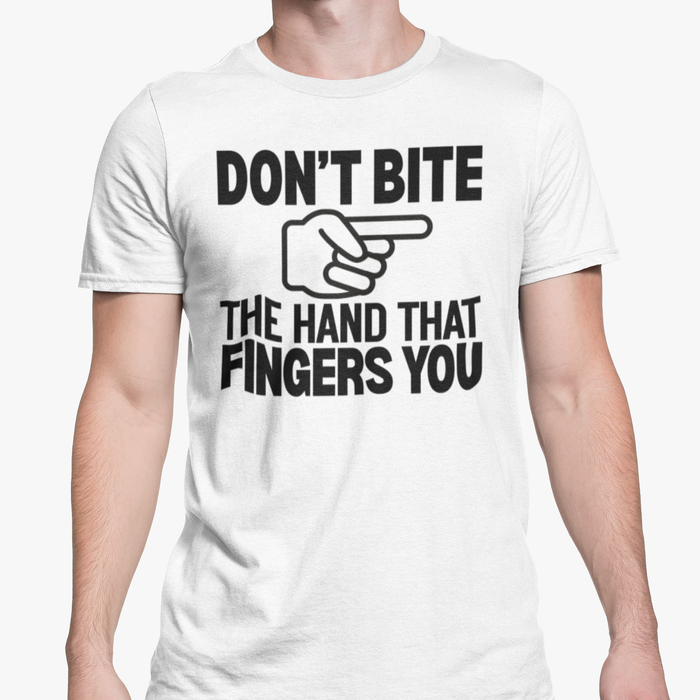 Don't Bite The Hand That Fingers You