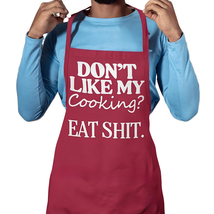 Don't Like My Cooking Eat Shit