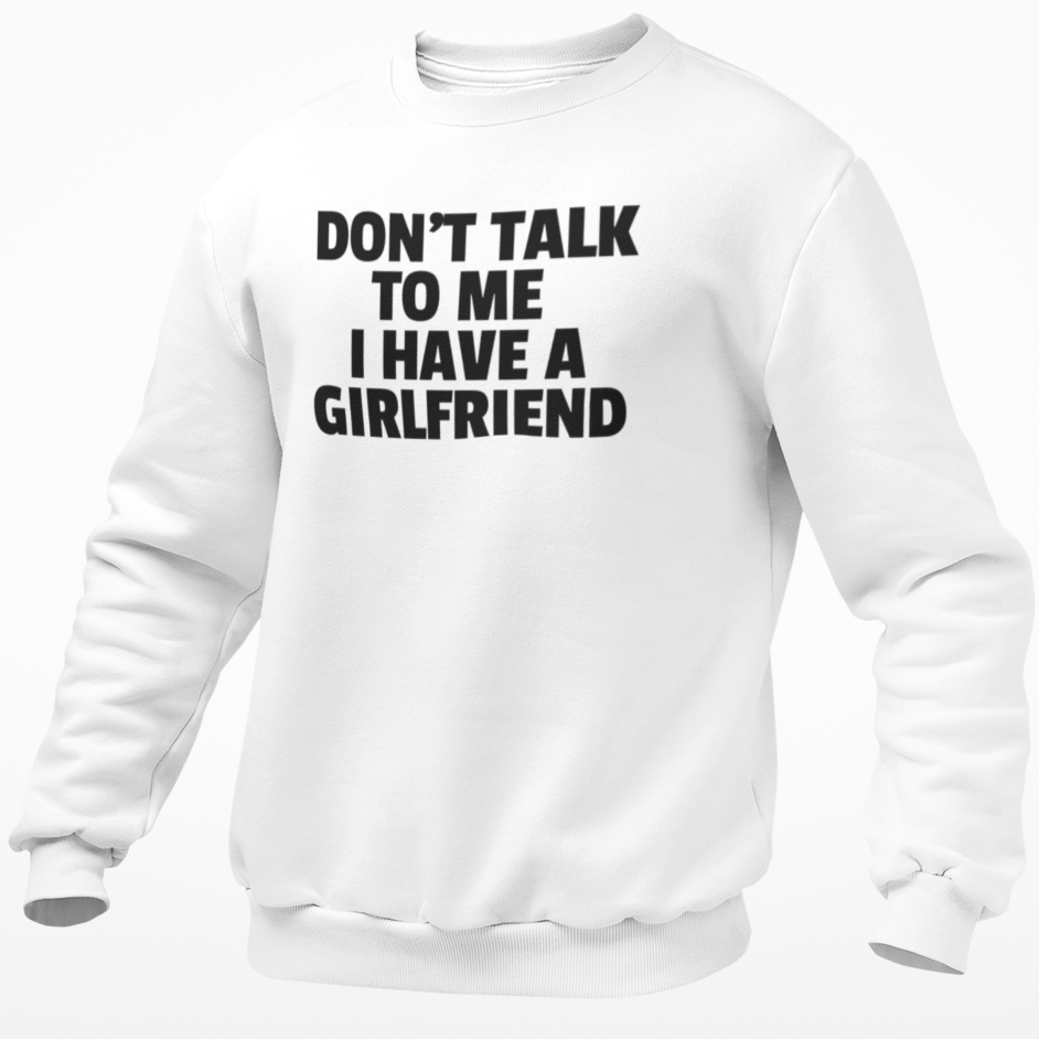 Don't Talk To Me I Have A Girlfriend — Risky T's