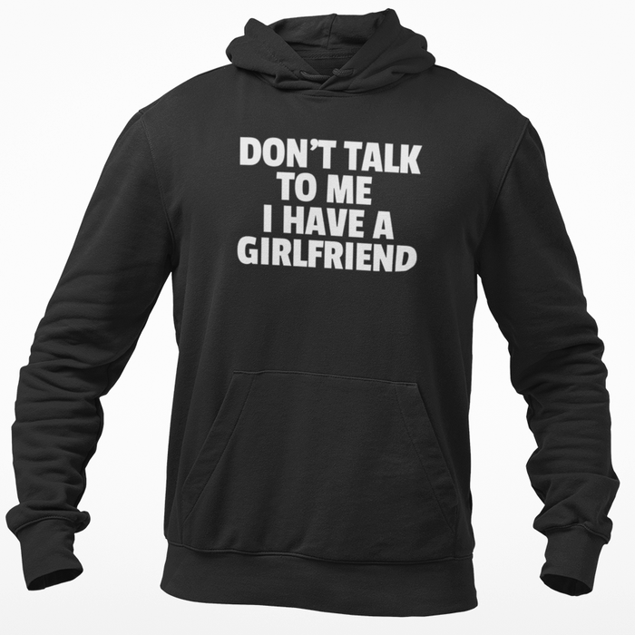 Don't Talk To Me I Have A Girlfriend