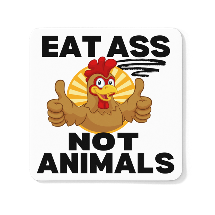 Eat Ass. Not Animals