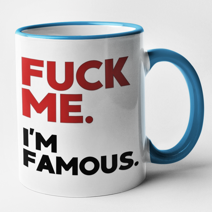 Fuck Me. I'm Famous