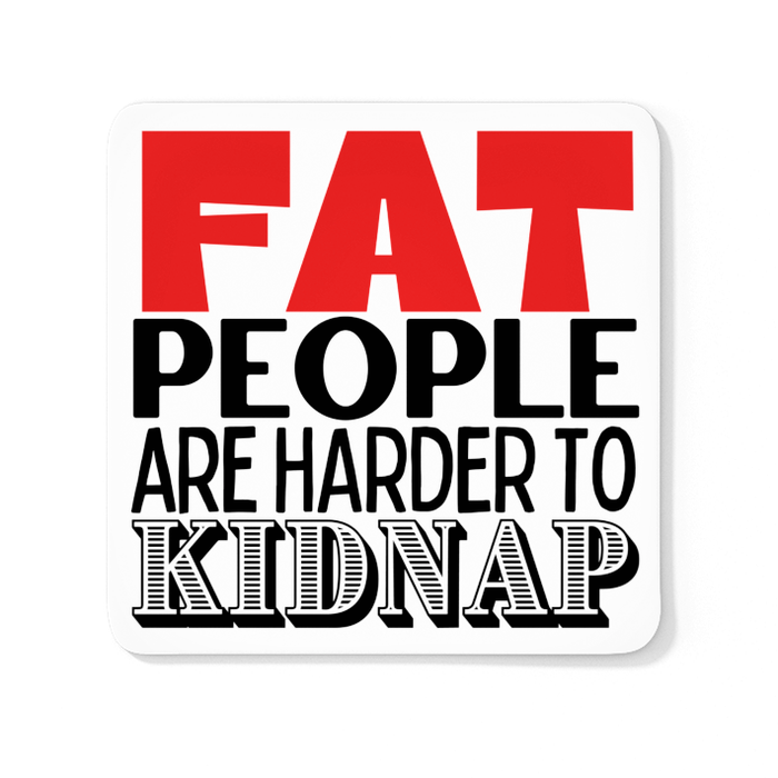 Fat People Are Harder To Kidnap