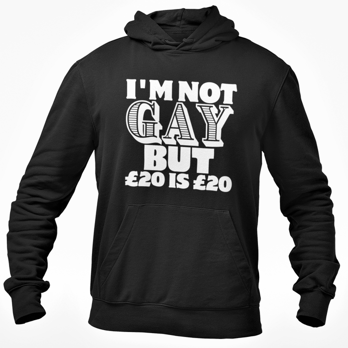 I'm Not Gay But £20 Is £20