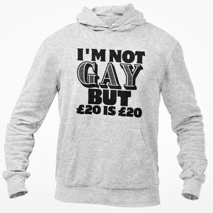 I'm Not Gay But £20 Is £20