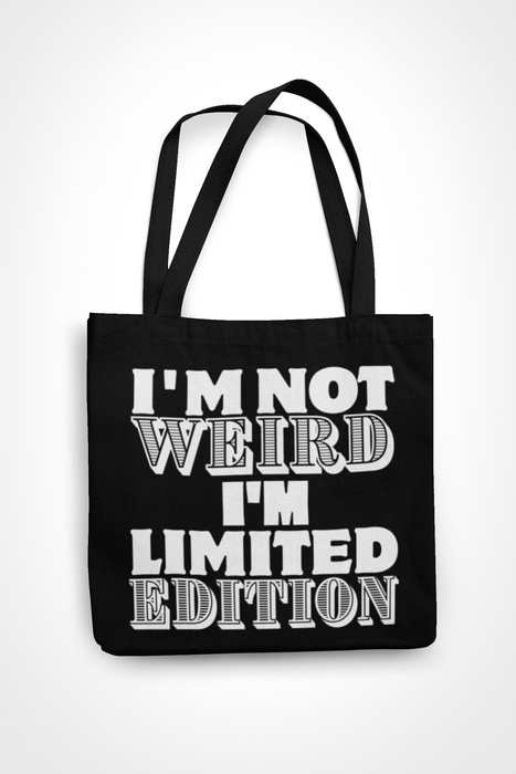 I'm Not Weird I'm Limited Edition