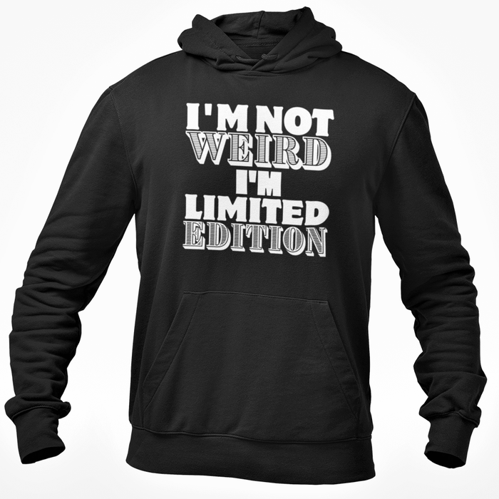 I'm Not Weird I'm Limited Edition