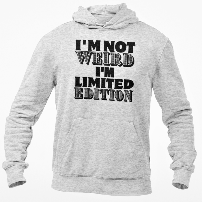 I'm Not Weird I'm Limited Edition