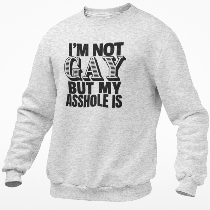 I'm Not Gay But My Asshole Is