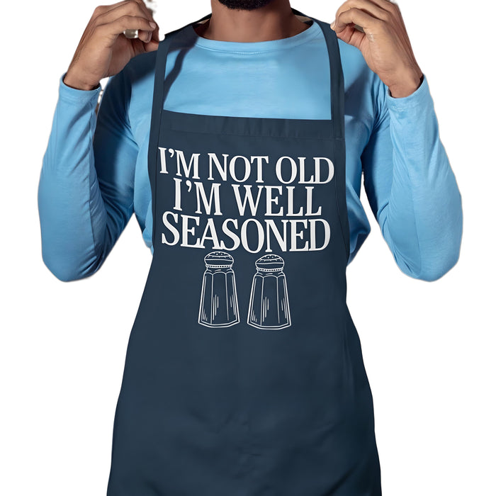 I'm Not Old I'm Well Seasoned