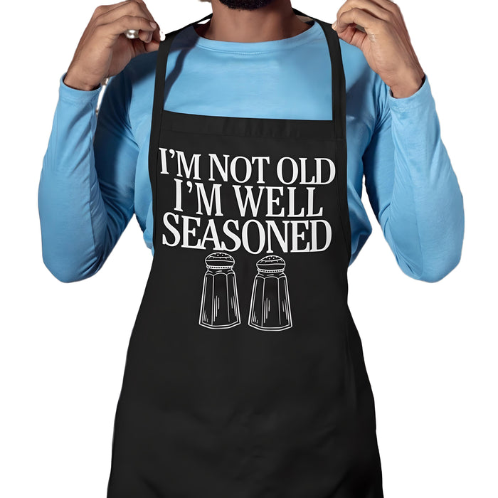 I'm Not Old I'm Well Seasoned