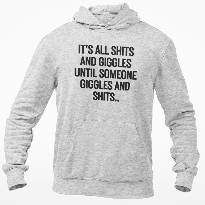 It's All Shits And Giggles Until Someone Giggles And Shits..