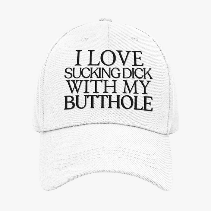 I Love Sucking Dick With My Butthole