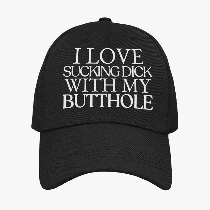 I Love Sucking Dick With My Butthole