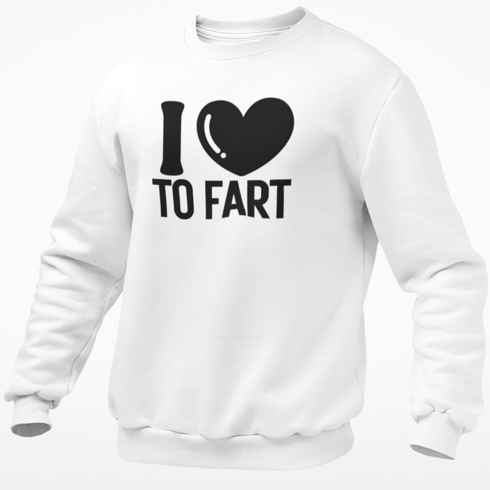 I Love To Fart