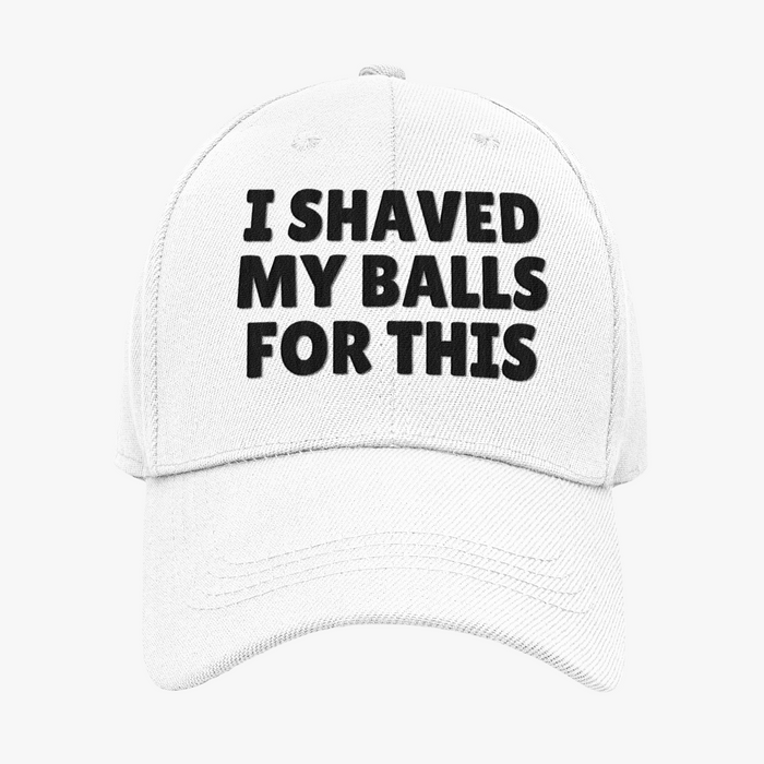 I Shaved My Balls For This