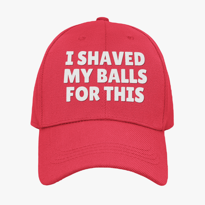 I Shaved My Balls For This