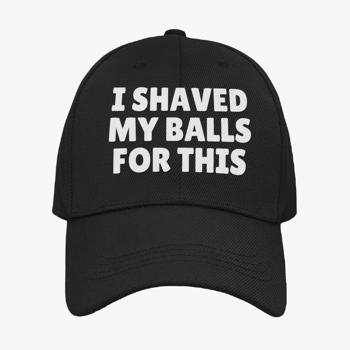 I Shaved My Balls For This