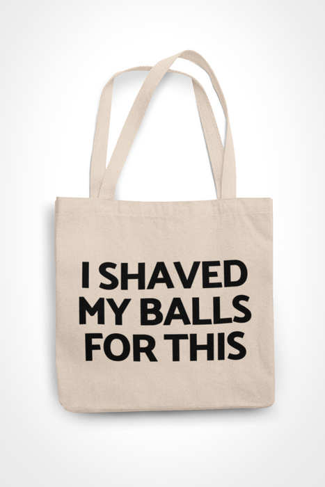 I Shaved My Balls For This