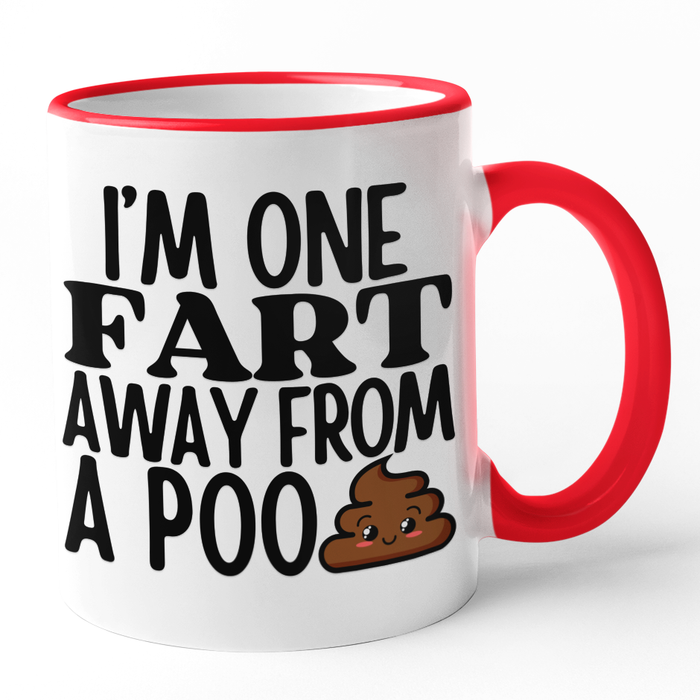 I'm One Fart Away From A Poo