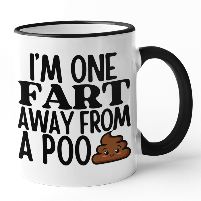 I'm One Fart Away From A Poo