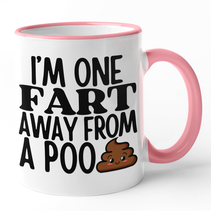 I'm One Fart Away From A Poo