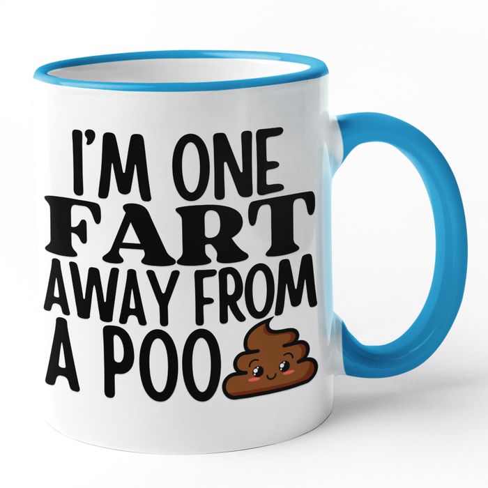 I'm One Fart Away From A Poo