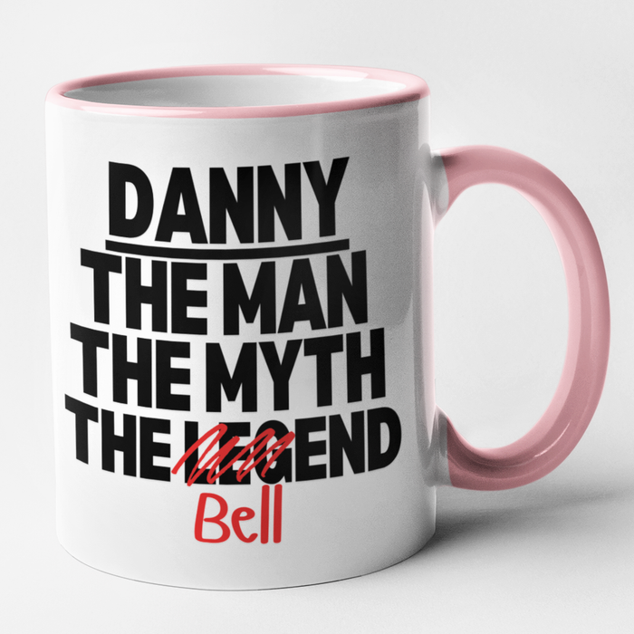 (Name) The Man The Myth The Bellend