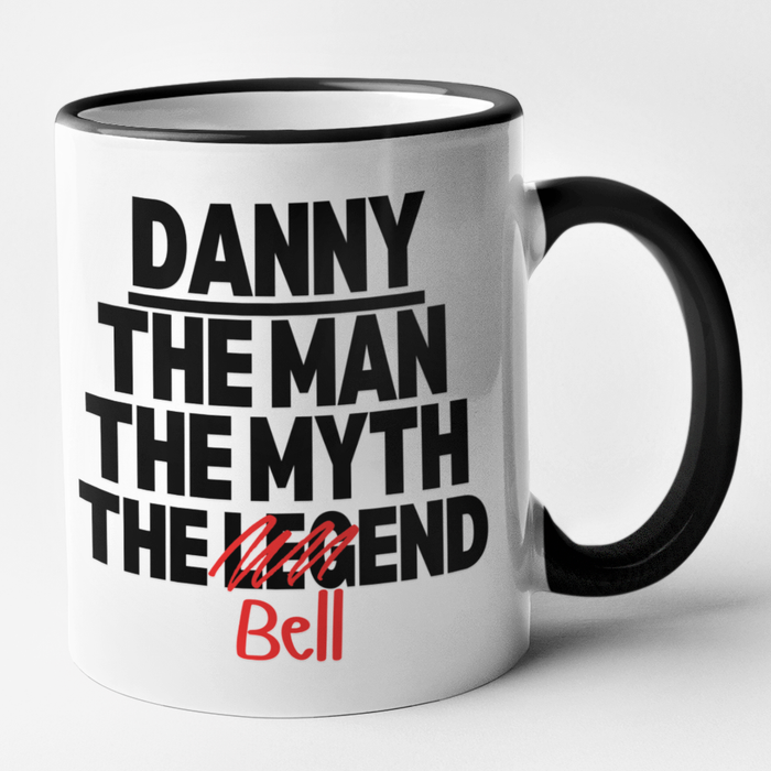 (Name) The Man The Myth The Bellend