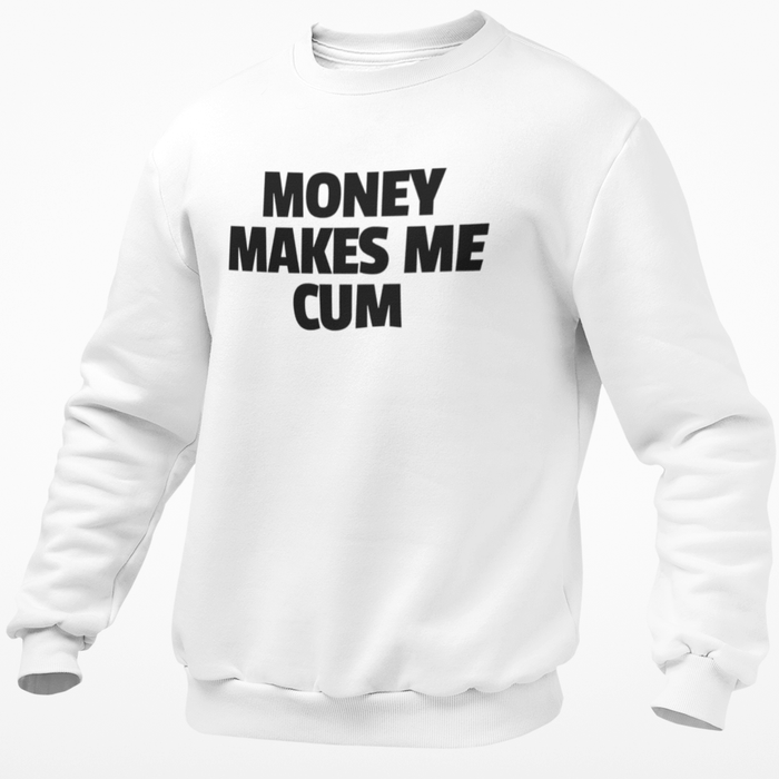 Money Makes Me Cum