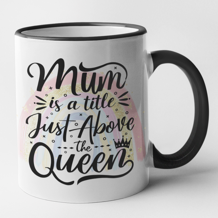 Mum Is A Title Just Above The Queen