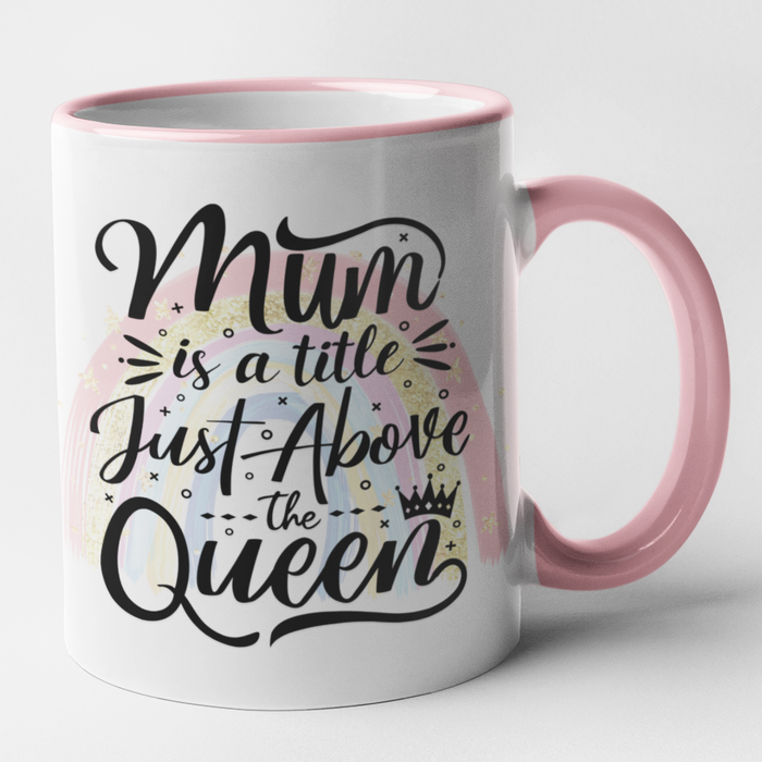 Mum Is A Title Just Above The Queen