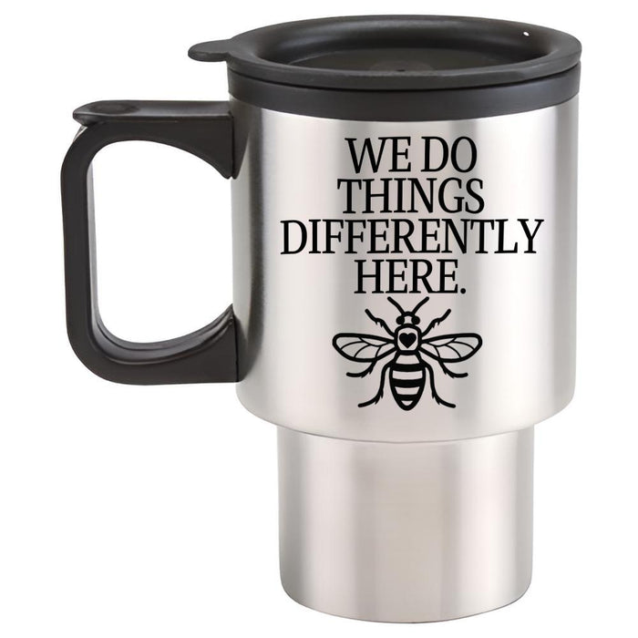 We Do Things Differently Here (Manchester Bee)
