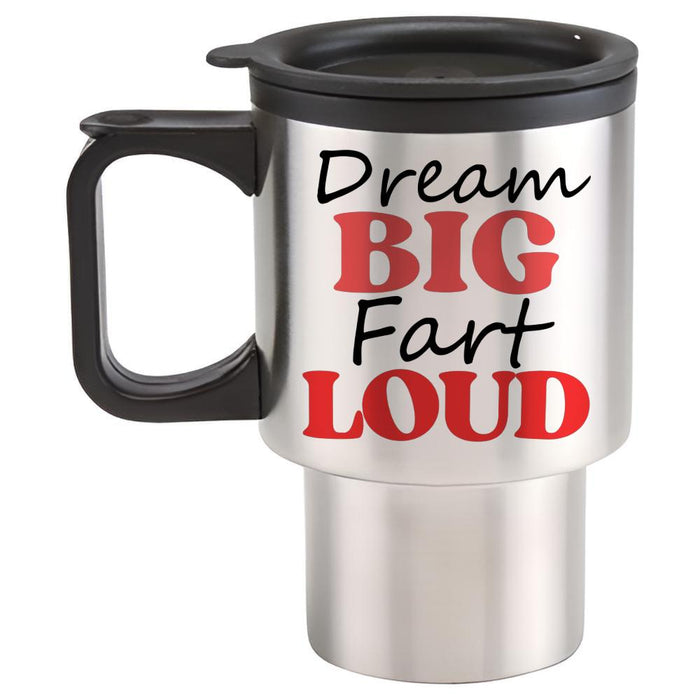 Dream Big Fart Loud