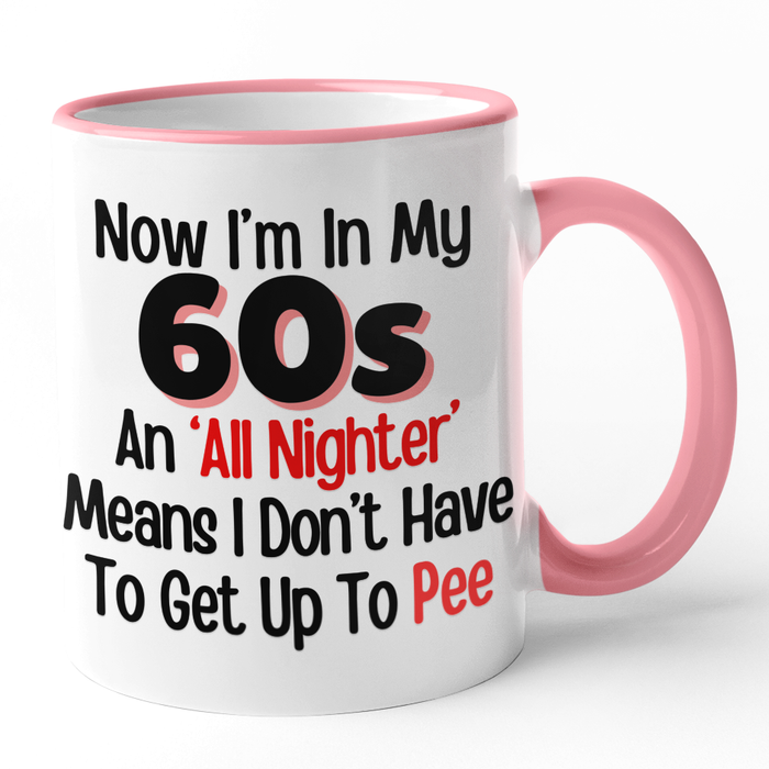 Now I'm In My 60s an 'All Nighter' Means I Don't Have To Get Up To Pee