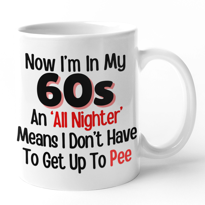 Now I'm In My 60s an 'All Nighter' Means I Don't Have To Get Up To Pee