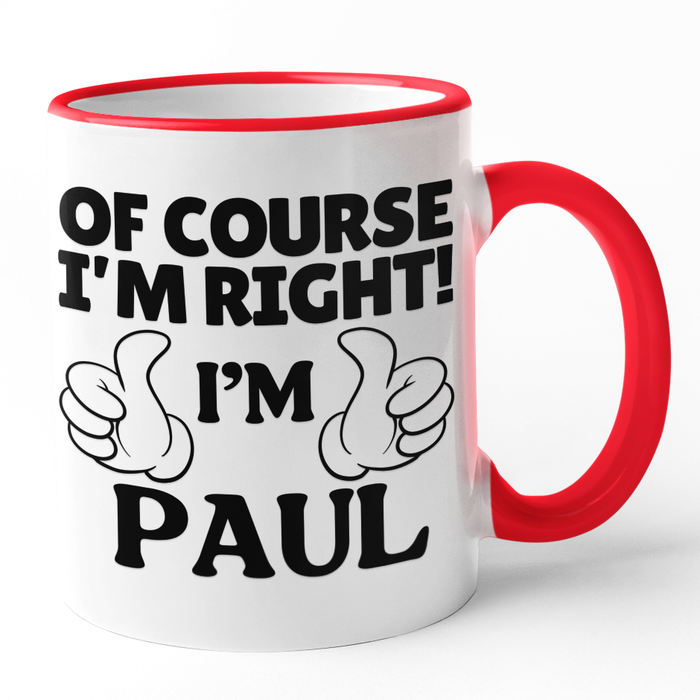 Personalised Name Of Course I'm Right