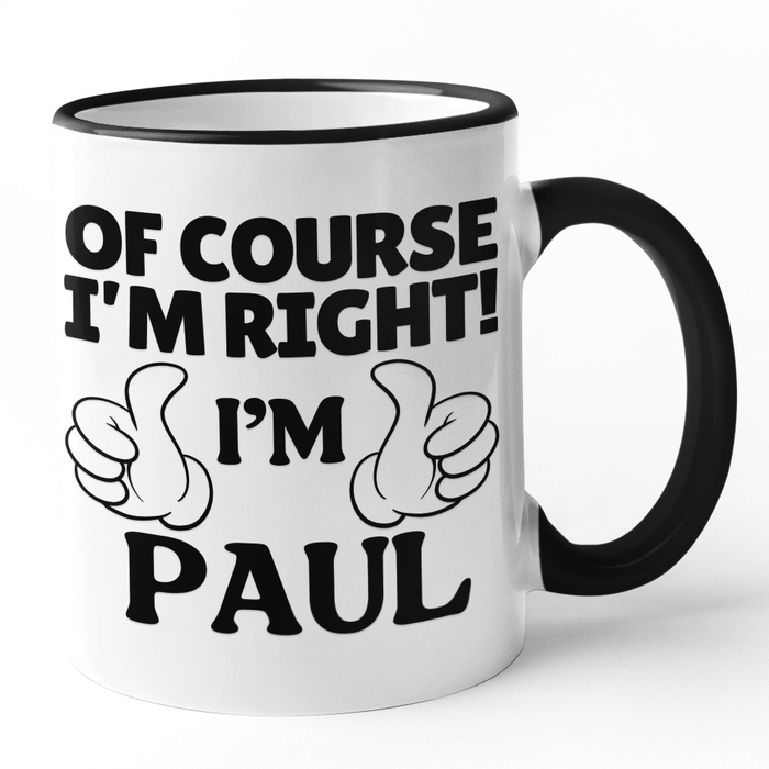 Personalised Name Of Course I'm Right